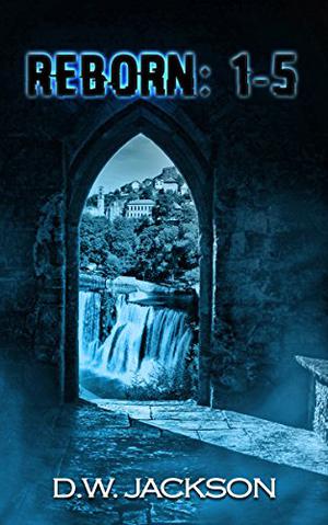 Reborn 1-5 by D.W. Jackson