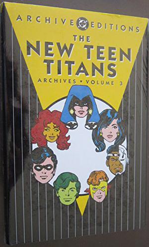 The New Teen Titans Archives, Vol. 3 (The New Teen Titans Archives #3)