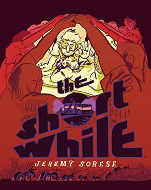 The Short While by Jeremy Sorese