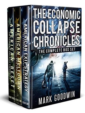 The Economic Collapse Chronicles by Mark Goodwin