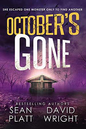 October's Gone: A Thrilling Post-Apocalyptic Survival Story by Sean Platt, David W. Wright