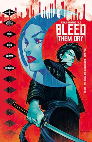 Bleed Them Dry #1 by Eliot Rahal, Dike Ruan, Miquel Muerto