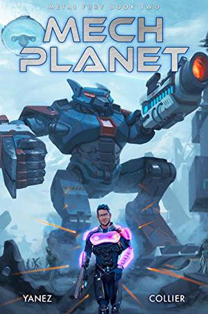 Mech Planet by Jonathan Yanez, Stevie Collier
