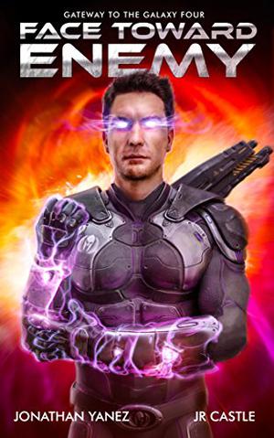 Face Toward Enemy by Jonathan Yanez, J.R. Castle, Jackie Castle