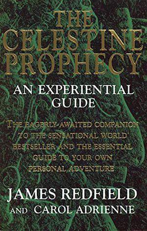 The Celestine Prophecy: An Experiential Guide by James Redfield