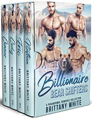 Billionaire Bear Shifters: A Paranormal Romance Complete Series Boxset (Strauss Bear Shifter Brothers of Colorado #1-4)