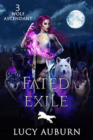 Fated Exile (Wolf Ascendant #3)
