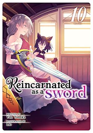 Reincarnated as a Sword  (Light Novel) Vol. 10 (Reincarnated As A Sword Light Novels #10)