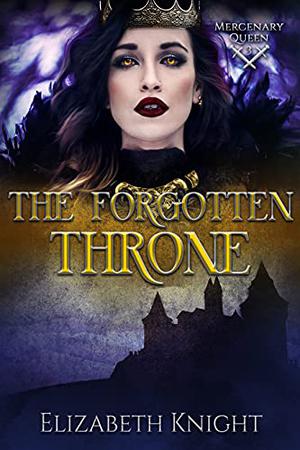 The Forgotten Throne (Mercenary Queen #3)