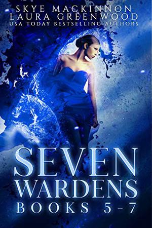 Seven Wardens Omnibus: Books 5-7 (Seven Wardens #5-7)