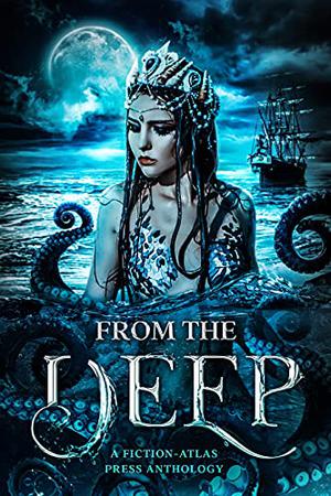From the Deep by C.L. Cannon, Margo Bond Collins, Lisah Jayne Walden, LeAnn Mason, Lena Lane, L.B. Carter, J.C. Brown, Rosa Marchisella, Emma Shelford, K. Matt, Kat Parrish, Anthea Sharp, Melissa A. Joy, Sabetha Danes, L.J. Wynn, James Rickett