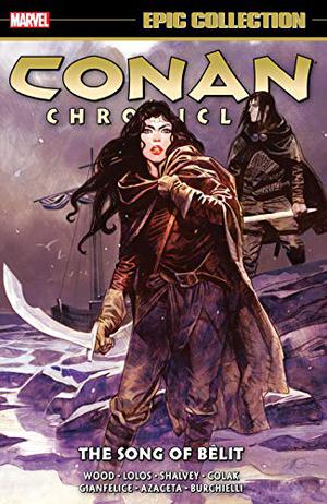Conan Chronicles Epic Collection: The Song Of Belit (Conan Chronicles Epic Collection #6)