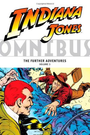 Indiana Jones Omnibus: The Further Adventures, Vol. 3 (Indiana Jones Omnibus #Further Adventures 3)