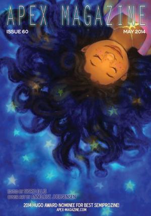 Apex Magazine Issue 60  (May 2014) by Sigrid Ellis, Caroline M. Yoachim, Liz Argall, E. Saxey, Joan Slonczewski, Judith Chalmer, Emma Osborne, Gwynne Garfinkle, Seanan McGuire, Anneliese Jeurgensen