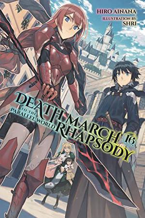 Death March to the Parallel World Rhapsody, Vol. 16 (Death March to the Parallel World Rhapsody Light Novels #16)