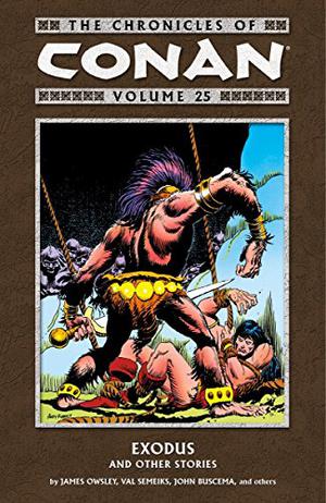 The Chronicles of Conan, Volume 25: Exodus and Other Stories (Conan the Barbarian 1970-1993 #190–199)