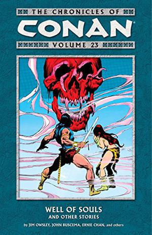 The Chronicles of Conan, Volume 23: Well of Souls and Other Stories (Conan the Barbarian 1970-1993 #174–181, Annual )