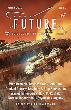 Future Science Fiction Digest Issue 2 by Alex Shvartsman, Tais Teng, Jaap Boekestein, David Walton, Wanxiang Fengnian, Dantzel Cherry, Natalia Theodoridou, Beth Cato, N.R.M. Roshak, Mike Resnick, Svyatoslav Loginov
