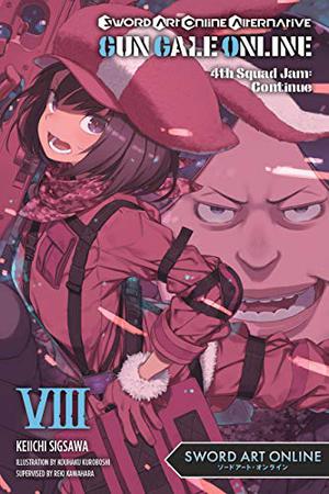 Sword Art Online Alternative Gun Gale Online, Vol. 8  (light novel): 4th Squad Jam: Continue (ソードアート・オンライン オルタナティブ ガンゲイル・オンライン / Sword Art Online Alternative Gun Gale Online #8)