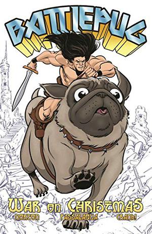 Battlepug, Vol. 1: War on Christmas by Mike Norton, Allen Passalaqua, Chris Samnee, Matt Wilson