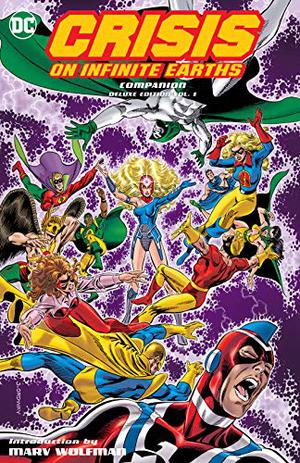 Crisis on Infinite Earths Companion Deluxe Vol. 1 by Marv Wolfman, Gerry Conway, Steve Englehart, Robert Kanigher, Roy Thomas, Elliot S. Maggin