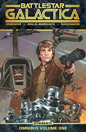 Battlestar Galactica: Classic Omnibus by Rick Remender, Javier Grillo-Marxuach, Marc Guggenheim