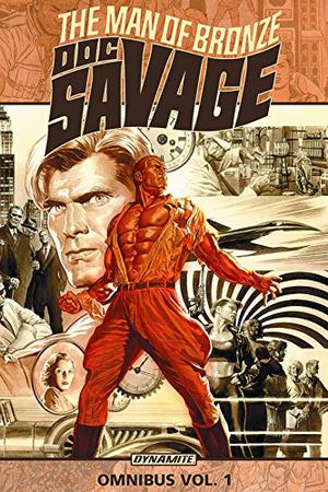 Doc Savage Omnibus Volume 1 by Chris Roberson, Shannon Eric Denton, John Cassaday, Bilquis Evely, Roberto Castro, Alex Ross