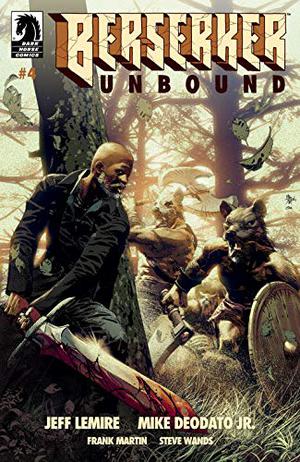 Berserker Unbound #4 by Jeff Lemire, Mike Deodato, Frank Martin