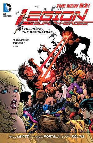 Legion of Super-Heroes, Vol. 2: The Dominators by Paul Levitz