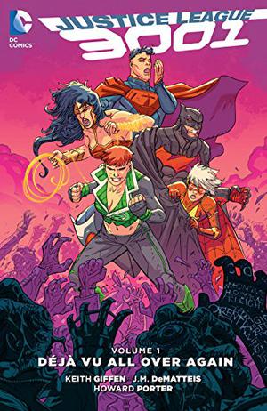 Justice League 3001, Vol. 1: Déjà Vu All Over Again by Keith Giffen, J.M. DeMatteis