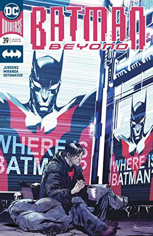 Batman Beyond  (2016-) #39 by Dan Jurgens, Dustin Nguyen, Scot Eaton, Inaki Miranda, Sean Parsons, Chris Sotomayor