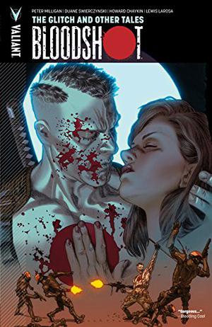 Bloodshot, Volume 6: The Glitch and Other Tales (Bloodshot 2012 #6)