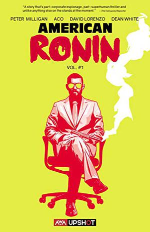 American Ronin by Peter Milligan, ACO, Dean White