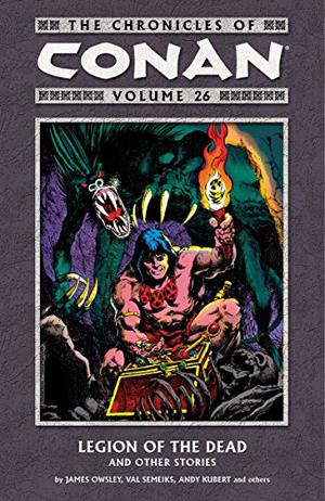 The Chronicles of Conan, Volume 26: Legion of the Dead and Other Stories (Conan the Barbarian 1970-1993 #199–205, Annual )