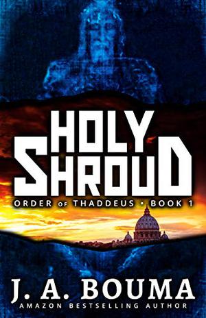 Holy Shroud by J.A. Bouma