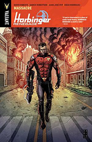 Harbinger Renegade, Vol. 2: Massacre by Rafer Roberts, Darick Robertson