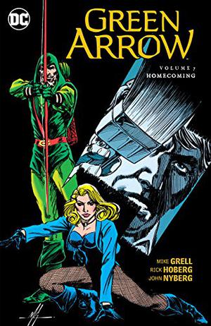 Green Arrow, Vol. 7: Homecoming (Green Arrow 1988 Collected Editions #7)