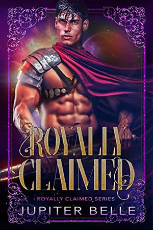 Royally Claimed (Royally Claimed #1)