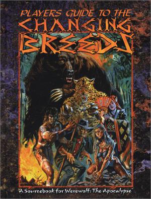 Players Guide to Changing Breeds by Bjørn T. Bøe, Brian Campbell, Chris Campbell, Jackie Cassada, Richard Dansky, Matt McFarland, Nicky Rea