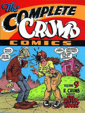 The Complete Crumb Comics, Volume 9: R. Crumb Versus The Sisterhood! (The Complete Crumb Comics #9)