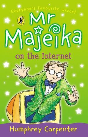Mr Majeika on the Internet by Humphrey Carpenter