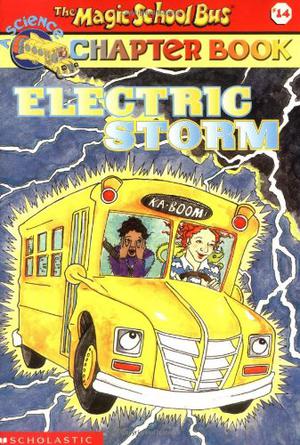 Electric Storm (The Magic School Bus Science Chapter Books #14)