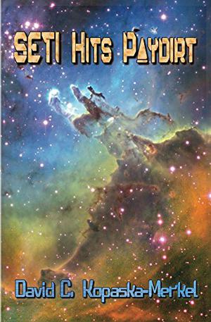 SETI Hits Paydirt by David C. Kopaska-Merkel