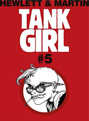 Tank Girl Classic #5 by Alan C. Martin