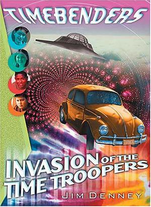 Invasion of the Time Troopers (The Timebenders #3)