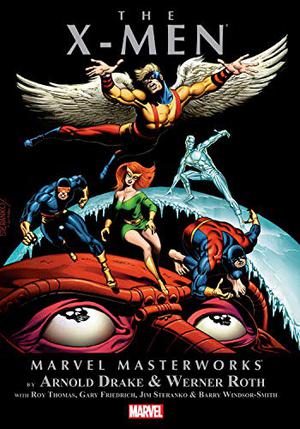 Marvel Masterworks #48 The X-Men Volume 5 by Arnold Drake, Werner Roth