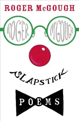 Slapstick by Roger McGough