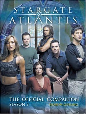 Stargate: Atlantis: The Official Companion Season 2 by Sharon Gosling, Robert C. Cooper, Brad Wright