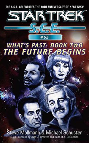 The Future Begins  (Star Trek: S.C.E., #62) (Star Trek SCE ebooks Novellas #62)