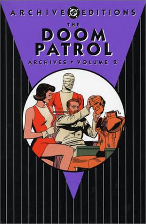 The Doom Patrol Archives, Vol. 2 by Arnold Drake
